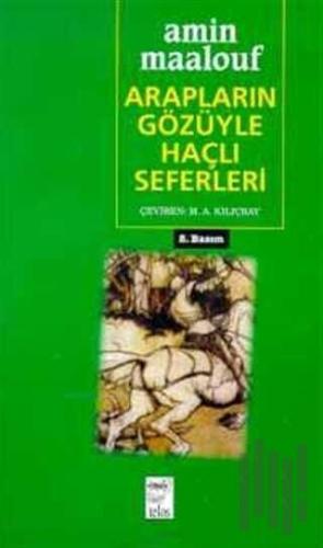 Arapların Gözüyle Haçlı Seferleri | Kitap Ambarı