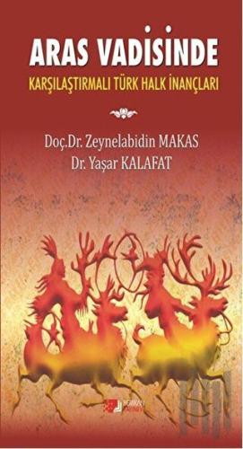 Aras Vadisinde Karşılaştırılmalı Türk Halk İnançları | Kitap Ambarı