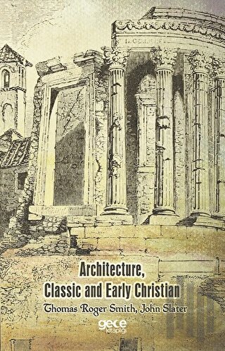 Architecture, Classic and Early Christian | Kitap Ambarı