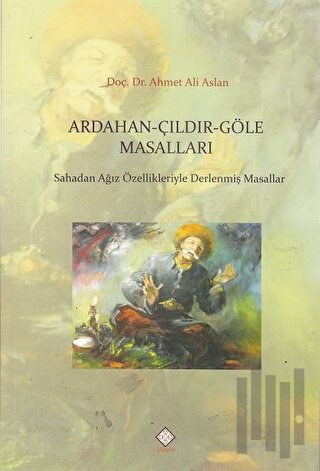 Ardahan - Çıldır - Göle Masalları | Kitap Ambarı