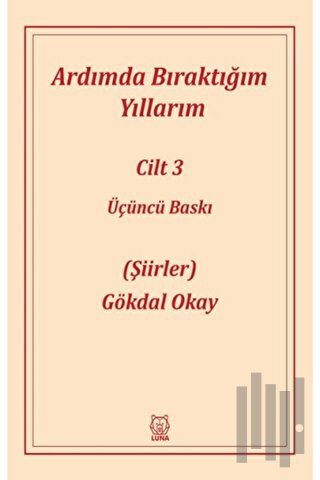 Ardımda Bıraktığım Yıllarım 3 | Kitap Ambarı