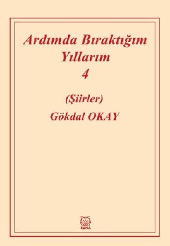 Ardımda Bıraktığım Yıllarım 4 | Kitap Ambarı