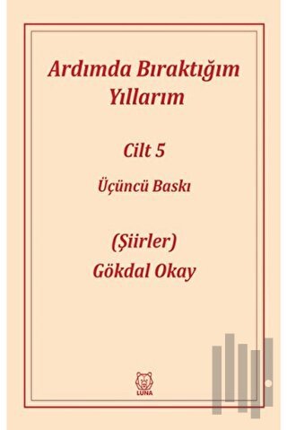 Ardımda Bıraktığım Yıllarım 5 | Kitap Ambarı