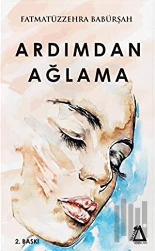 Ardımdan Ağlama | Kitap Ambarı