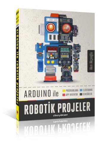 Arduino ile Robotik Projeler | Kitap Ambarı