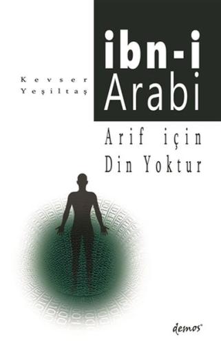 Arif İçin Din Yoktur - İbn-i Arabi | Kitap Ambarı