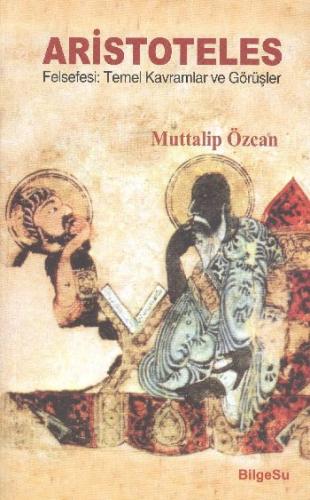 Aristoteles Felsefesi: Temel Kavramlar ve Görüşler | Kitap Ambarı