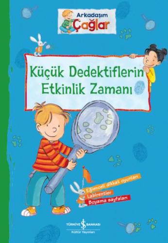 Arkadaşım Çağlar - Küçük Dedektiflerin Etkinlik Zamanı | Kitap Ambarı