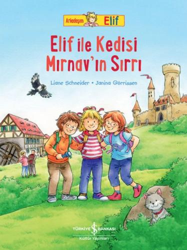 Arkadaşım Elif - Elif İle Kedisi Mırnav’ın Sırrı | Kitap Ambarı