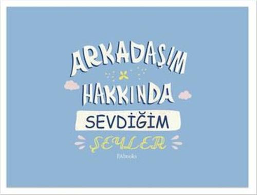 Arkadaşım Hakkında Sevdiğim Şeyler (Ciltli) | Kitap Ambarı