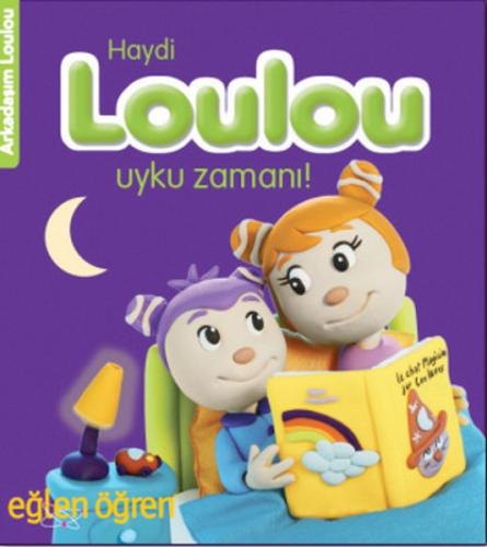 Arkadaşım Loulou 3 - Haydi Loulou Uyku Zamanı | Kitap Ambarı