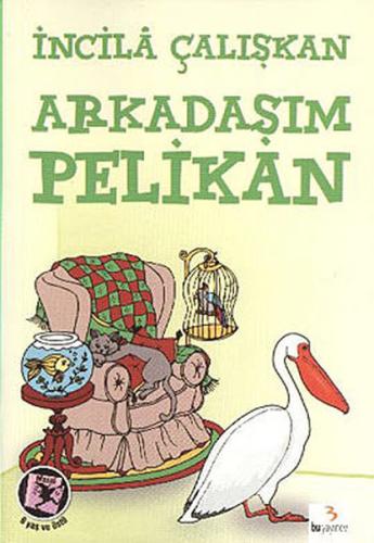 Arkadaşım Pelikan | Kitap Ambarı