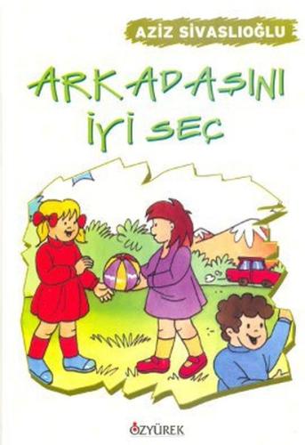 Arkadaşını İyi Seç | Kitap Ambarı