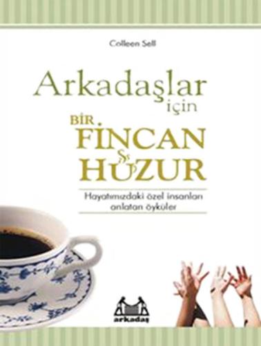 Arkadaşlar İçin Bir Fincan Huzur | Kitap Ambarı