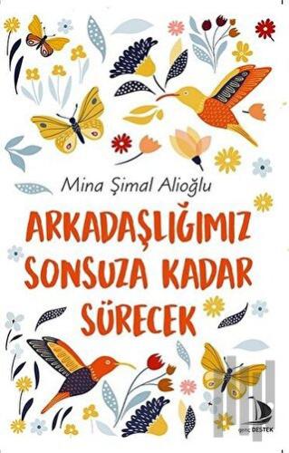 Arkadaşlığımız Sonsuza Kadar Sürecek | Kitap Ambarı