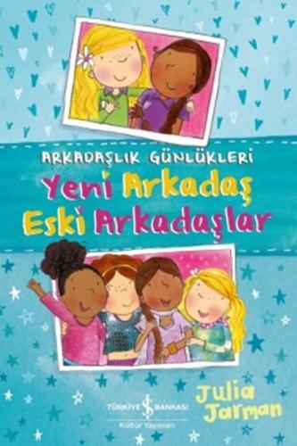 Arkadaşlık Günlükleri - Yeni Arkadaş Eski Arkadaşlar | Kitap Ambarı