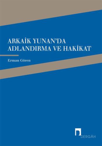 Arkaik Yunan'da Adlandırma ve Hakikat | Kitap Ambarı