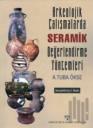 Arkeolojik Çalışmalarda Seramik Değerlendirme Yöntemleri | Kitap Ambar