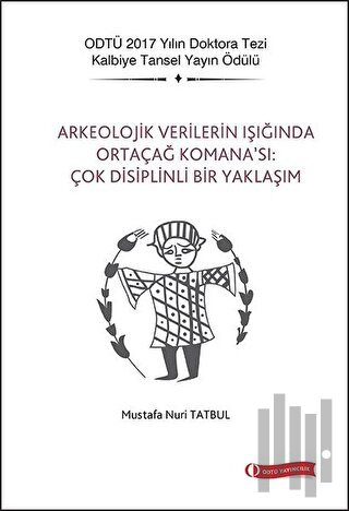 Arkeolojik Verilerin Işığında Ortaçağ Komana’sı: Çok Disiplinli Bir Ya