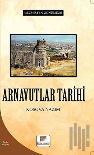 Arnavutlar Tarihi - Geçmişten Günümüze | Kitap Ambarı