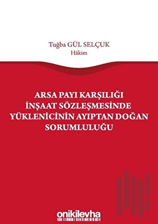 Arsa Payı Karşılığı İnşaat Sözleşmesinde Yüklenicinin Ayıptan Doğan So