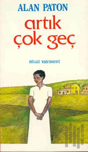 Artık Çok Geç | Kitap Ambarı