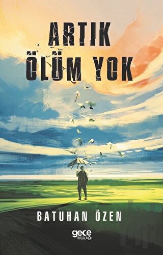 Artık Ölüm Yok | Kitap Ambarı