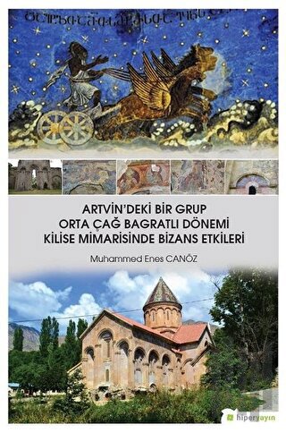 Artvin'deki Bir Grup Orta Çağ Bagratlı Dönemi Kilise Mimarisinde Bizan