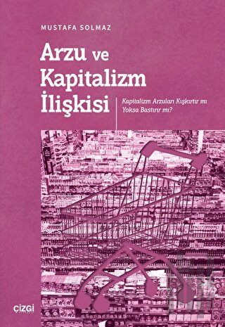 Arzu ve Kapitalizm İlişkisi | Kitap Ambarı