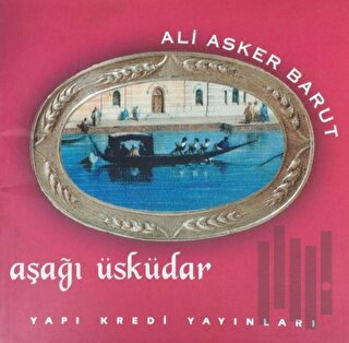 Aşağı Üsküdar | Kitap Ambarı