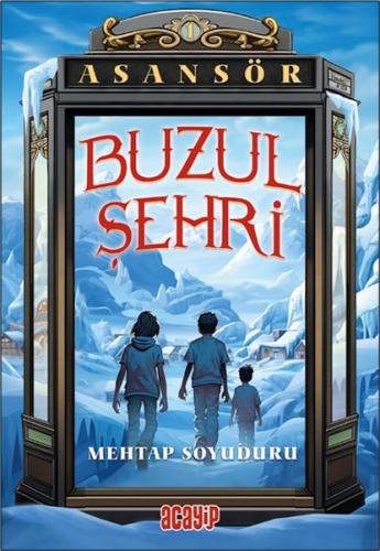 Asansör - Buzul Şehri | Kitap Ambarı