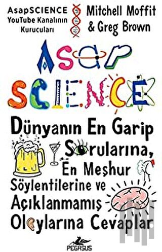 Asapscience: Dünyanın En Garip Sorularına, En Meşhur Söylentilerine ve