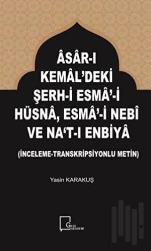 Asar-ı Kemal'deki Şerh-i Esma-i Hüsna Esma-i Nebi ve Na't-ı Enbiya | K