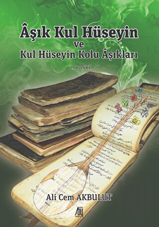 Aşık Kul Hüseyin ve Kul Hüseyin Kolu Aşıkları | Kitap Ambarı