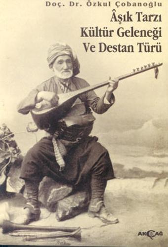 Aşık Tarzı Kültür Geleneği ve Destan Türü | Kitap Ambarı