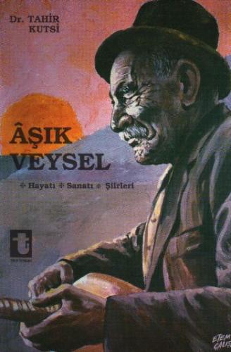 Aşık Veysel Hayatı, Sanatı, Şiirleri | Kitap Ambarı