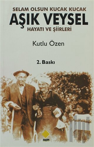 Aşık Veysel Selam Olsun Kucak Kucak ... | Kitap Ambarı