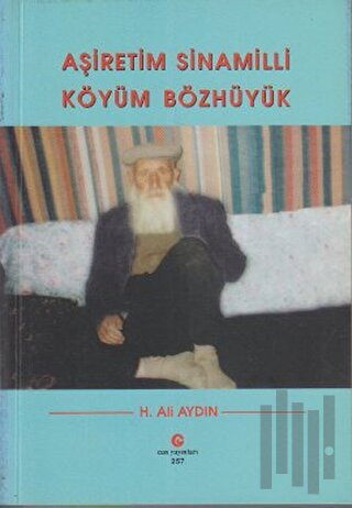 Aşiretim Sinamilli Köyüm Bözhüyük | Kitap Ambarı