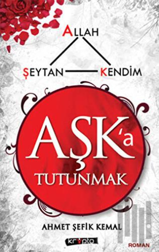 Aşk’a Tutunmak | Kitap Ambarı