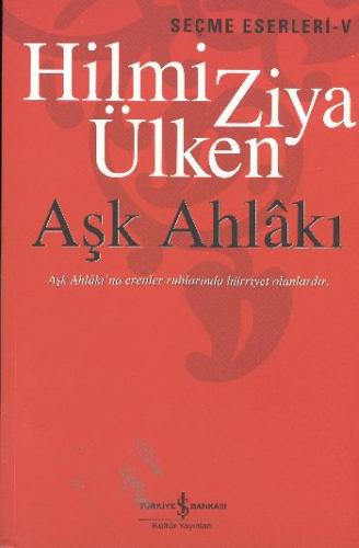 Aşk Ahlakı -Seçme Eserleri -5 | Kitap Ambarı