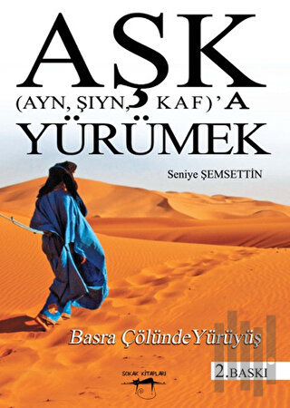 Aşk (Ayn, Şıyn, Kaf)’a Yürümek | Kitap Ambarı