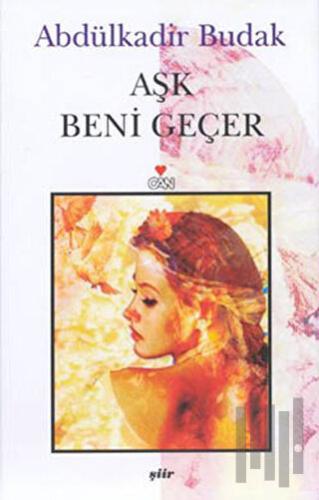 Aşk Beni Geçer | Kitap Ambarı