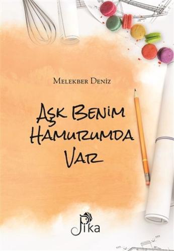 Aşk Benim Hamurumda Var | Kitap Ambarı