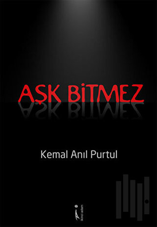 Aşk Bitmez | Kitap Ambarı