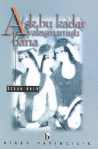 Aşk Bu Kadar Yakışmamıştı Bana | Kitap Ambarı