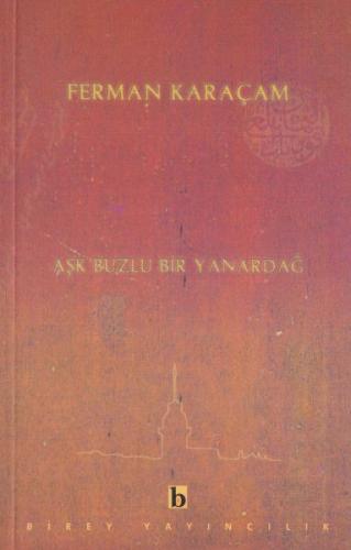 Aşk Buzlu Bir Yanardağ | Kitap Ambarı