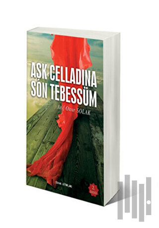 Aşk Celladına Son Tebessüm | Kitap Ambarı