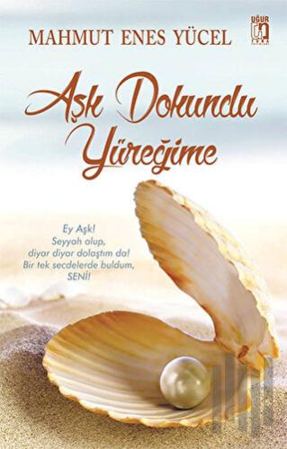 Aşk Dokundu Yüreğime | Kitap Ambarı