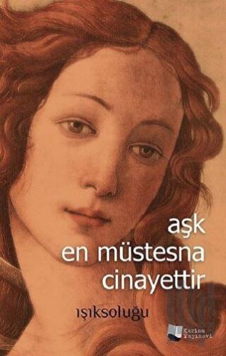 Aşk En Müstesna Cinayettir | Kitap Ambarı