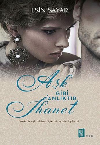 Aşk Gibi Anlıktır İhanet | Kitap Ambarı